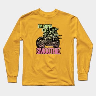 I'm Going For A Smoothie Long Sleeve T-Shirt
